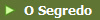 O Segredo